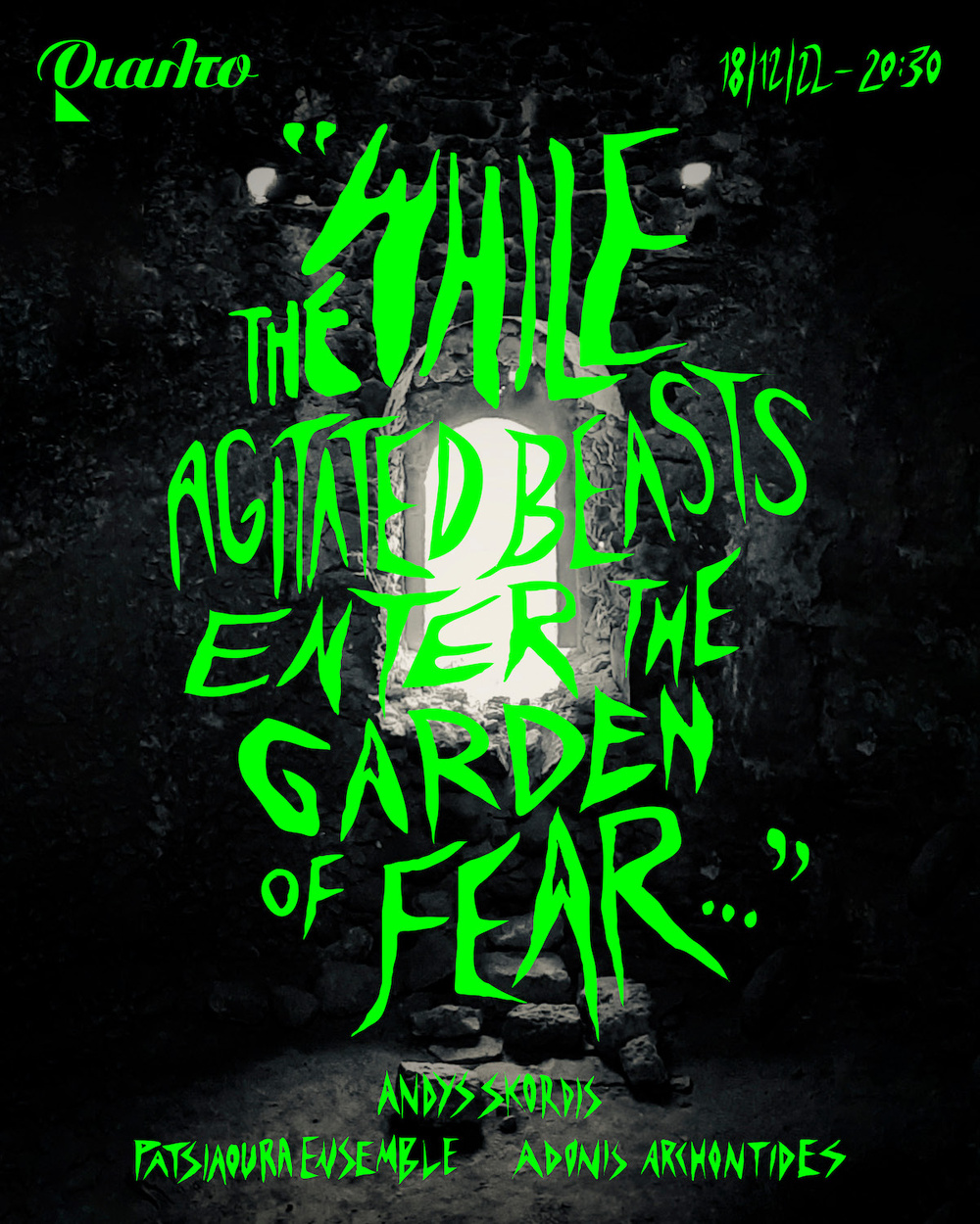 While the agitated beasts enter the garden of fear...